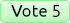 Vote 5
