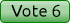 Vote 6